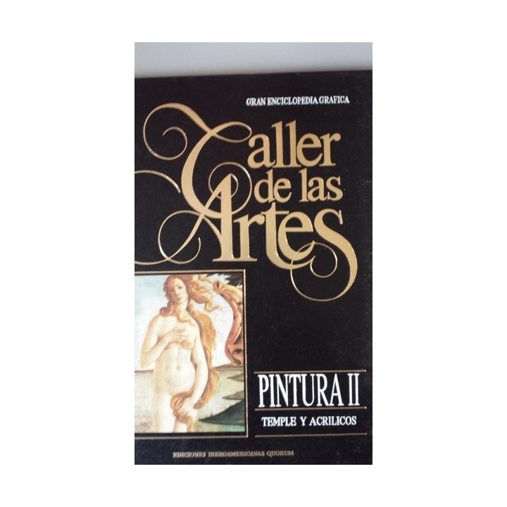 TALLER DE LAS ARTES. GRAN ENCICLOPEDIA GRÁFICA. Volumen 8.   Pintura II: Temple y Acrílicos